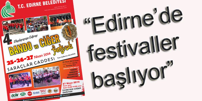 “Edirne’de festivaller başlıyor”